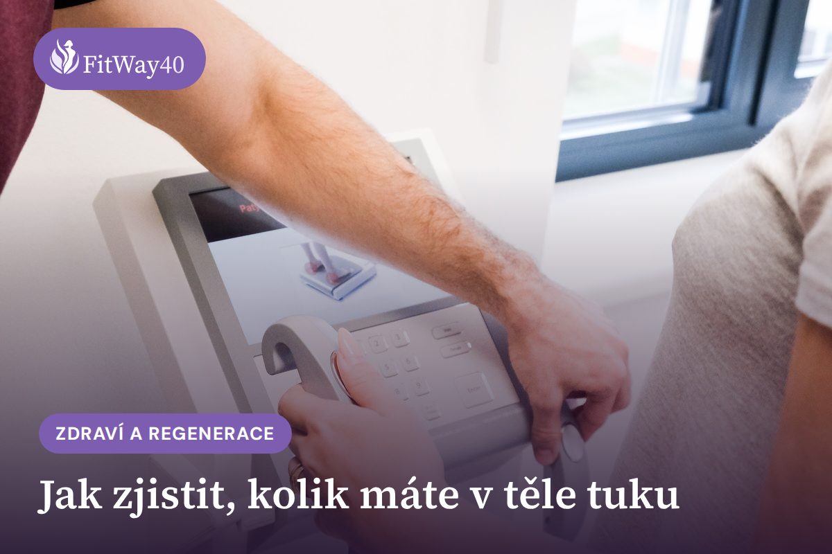 Jak zjistit, kolik máte v těle tuku