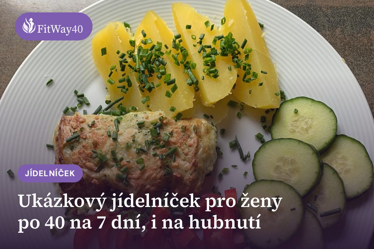 Ukázkový jídelníček pro ženy po 40 na 7 dní, i na hubnutí