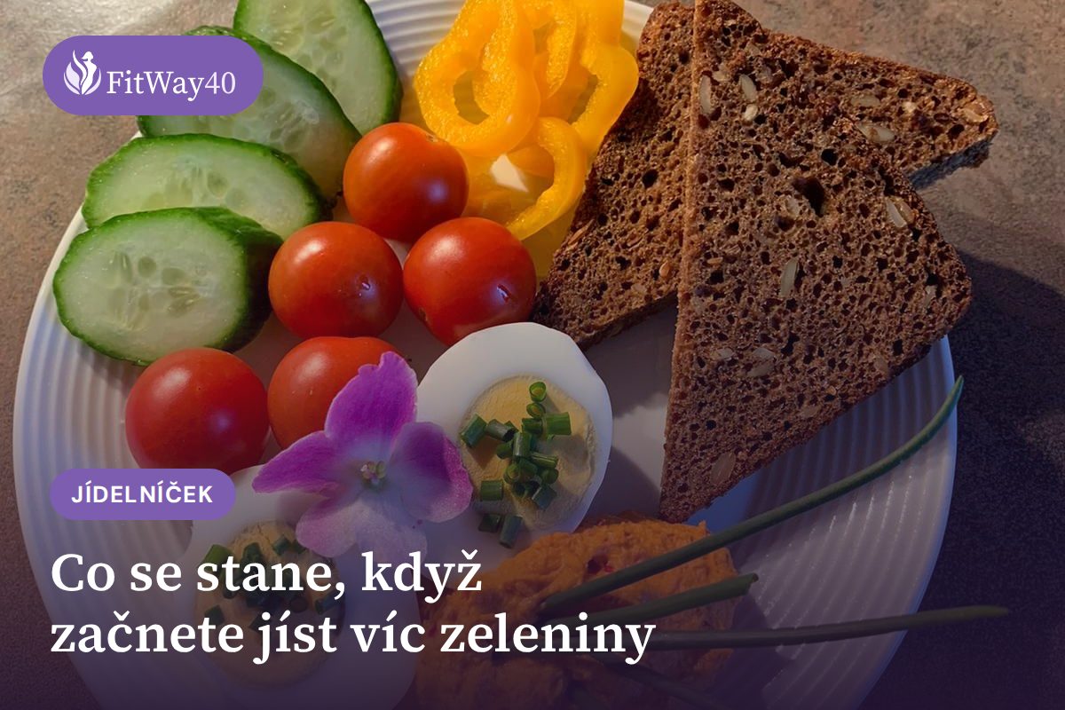 Co se stane, když začnete jíst víc zeleniny