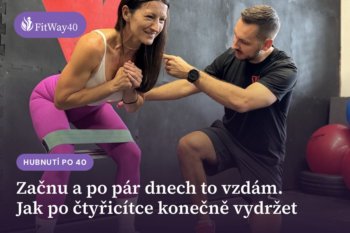 Začnu a po pár dnech to vzdám. Jak po čtyřicítce konečně vydržet